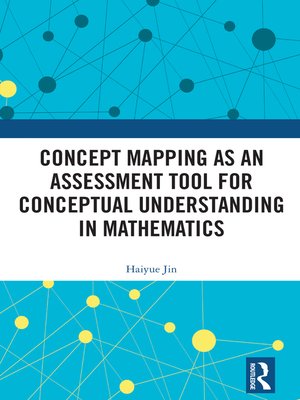 cover image of Concept Mapping as an Assessment Tool for Conceptual Understanding in Mathematics